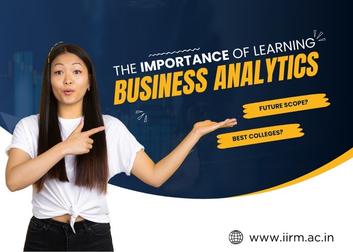 The Importance of Learning Business Analytics