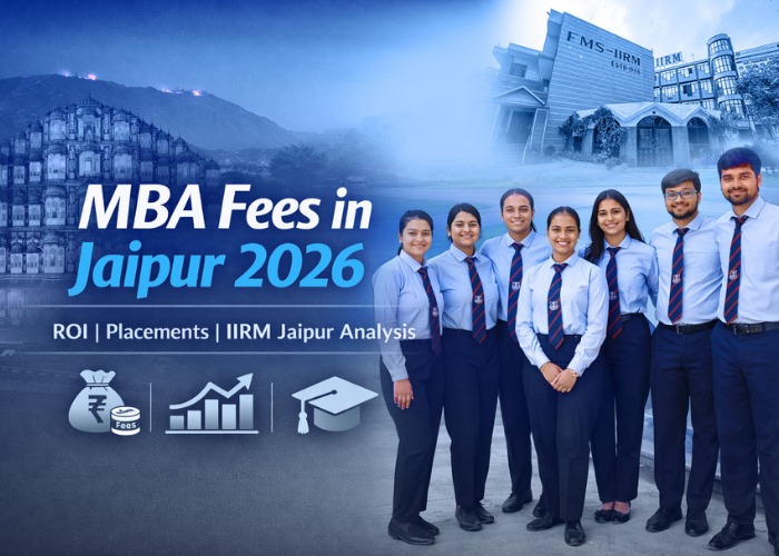 MBA Fees in Jaipur 2026: ROI, Placements & IIRM College Jaipur Analysis